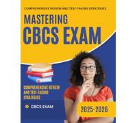 Mastering CBCS Exam : Comprehensive Review and Test-Taking Strategies