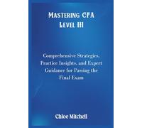 Mastering CFA Level III: Comprehensive Strategies, Practice Insights, and Expert Guidance for Passing the Final Exam