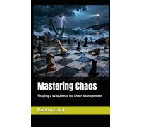 Mastering Chaos: Shaping a Way Ahead for Chaos Management