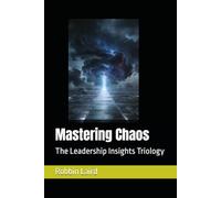 Mastering Chaos: The Leadership Insights Triology: 3