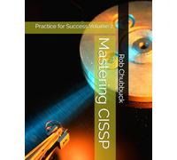 Mastering CISSP: Practice for Success Volume 2