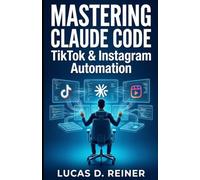Mastering Claude Code for TikTok & Instagram: The Intermediate Guide to Overcoming API Limits and Automating Short-Form Video Workflows: 9