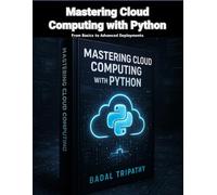 Mastering Cloud Computing with Python: From Basics to Advanced Deployments