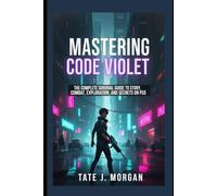 Mastering Code Violet: The Complete Survival Guide to Story, Combat, Exploration, and Secrets on PS5