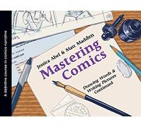Mastering Comics: Drawing Words and Writing Pictures Continued: A Definitive Course in Comics Narrative
