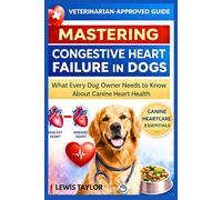 MASTERING CONGESTIVE HEART FAILURE IN DOGS