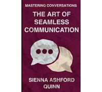 Mastering Conversations: The Art of Seamless Communication