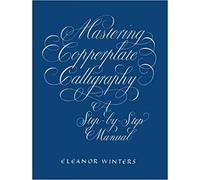 Mastering Copperplate Calligraphy Lettering Calligraphy Typography Paperback 28 Mar 2003
