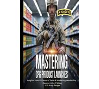 Mastering CPG Product Launches: Insights from 40 Years of Sales and Marketing Leadership