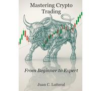 Mastering Crypto Trading - From Beginner to Expert: B&W