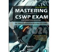Mastering CSWP Exam: The Complete Guidebook with Practice Exams