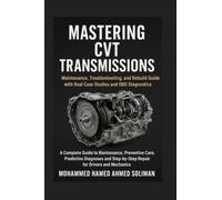 Mastering CVT Transmission: Maintenance, Troubleshooting, and Rebuild Guide with Real Case Studies and OBD Diagnostics: 4