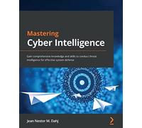 Jean Nestor M. Dahj Mastering Cyber Intelligence (Tascabile)