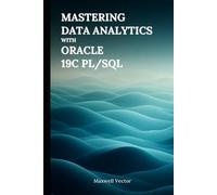 Mastering Data Analytics with Oracle 19c PL/SQL