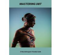 Mastering Dbt: A Neurodivergent-Friendly Guide