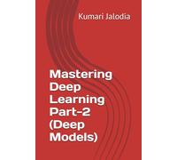 Mastering Deep Learning Part-2 (Deep Models)