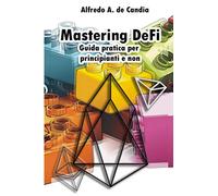 Mastering DeFi: Guida pratica per principianti e non
