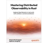Mastering Distributed Observability in Rust: Implement OpenTelemetry in a real-world, multi-container e-commerce architecture