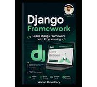 Mastering Django Web Development : Django Full Stack Development Guide: Build Modern Web Applications with Python, Django, REST APIs & Real Projects