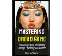 Mastering Dread Game: Turbocharge Your Relationship through Psychological Warfare
