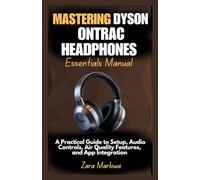Mastering Dyson OnTrac Headphones Essentials Manual: A Practical Guide to Setup, Audio Controls, Air Quality Features, and App Integration
