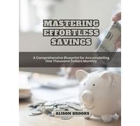Mastering Effortless Savings: A Comprehensive Blueprint for Accumulating One Thousand Dollars Monthly