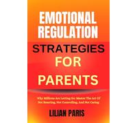 MASTERING EMOTIONAL INTELLIGENCE: Discover How To Develop Emotional Awareness, Build Stronger Relationships, And Lead With Empathy