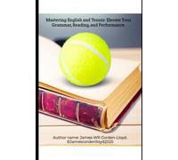 Mastering English and Tennis: Elevate Your Grammar, Reading, and Performance.