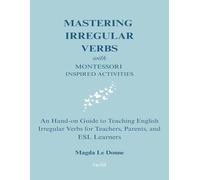Mastering English Irregular Verbs - 2nd Edition: Hands-on Activities