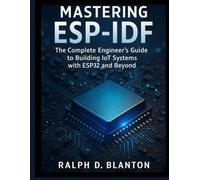 Mastering ESP-IDF: The Complete Engineer’s Guide to Building IoT Systems with ESP32 and Beyond: 6