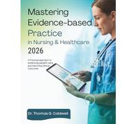 Mastering Evidence-Based Practice in Nursing & Healthcare 2026: A Practical Approach to Enhancing Patient Care and Improving Clinical Outcomes