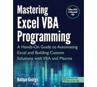 Mastering Excel VBA Programming: A Hands-On Guide to Automating Excel and Building Custom Solutions with VBA and Macros