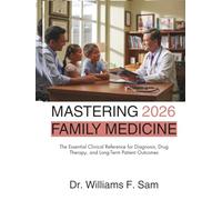 Mastering Family Medicine 2026: The Essential Clinical Reference for Diagnosis, Drug Therapy, and Long-Term Patient Outcomes
