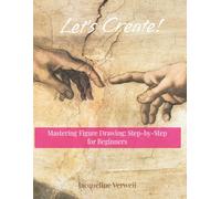 Mastering Figure Drawing: Step-by-Step for Beginners