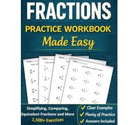 Mastering Fractions Math Workbook Easy Exercises for Adults: Fractions & Decimals, Simplifying, Comparing, Equivalent Fractions, Mixed Numbers and Improper Fractions and More | Solutions Included