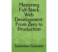 Mastering Full-Stack Web Development: From Zero to Production