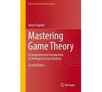 Mastering Game Theory: A Comprehensive Introduction to Strategic Decision Making