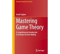 Mastering Game Theory: A Comprehensive Introduction to Strategic Decision Making