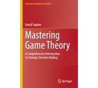 Mastering Game Theory: A Comprehensive Introduction to Strategic Decision Making
