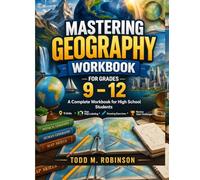 Mastering Geography Workbook for Grades 9-12: A Complete Workbook for High School Students