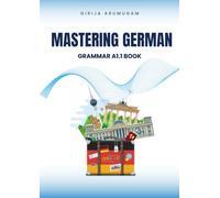 Mastering German Grammar A1.1: A Beginner's Guide to Building Strong Language Foundations