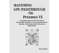 Mastering GPU Passthrough on Proxmox VE: A complete Guide to VFIO, PCIe Device Passthrough, Windows & Linux Virtual Machines, Gaming, AI workloads, and performance Optimization
