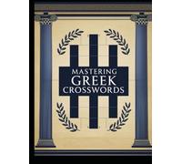 Mastering Gr rosswords: High-Level Gr rosswords for Language & Culture Lovers