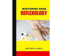 MASTERING HAND REFLEXOLOGY