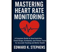 Mastering Heart Rate Monitoring: A Complete Guide to Smartwatches, Chest Straps, Armbands, and Fitness Trackers for Accurate Tracking and Better Health