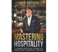 Iwan Dietschi Mastering Hospitality (Tascabile)