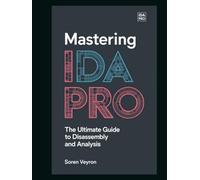 Mastering IDA Pro: The Ultimate Guide to Disassembly and Analysis