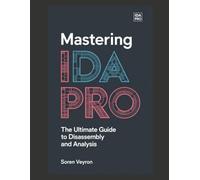 Mastering IDA Pro: The Ultimate Guide to Disassembly and Analysis
