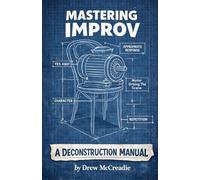Mastering Improv: A Deconstruction Manual