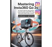 Mastering Insta360 GO 3S: An Expert Step-by-Step Guide to Capturing High-Quality POV, Vlog, and Social Media Video Content